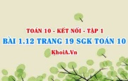 Bài 1.12 trang 19 SGK Toán 10 tập 1 Kết nối tri thức